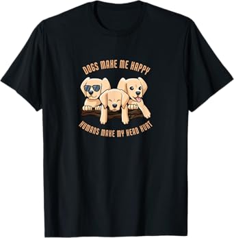 Dogs make me happy humans make my head hurt | Dog T-Shirt