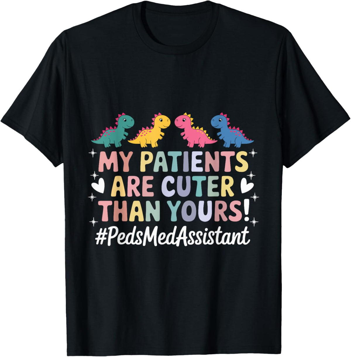 My Patients Are Cuter Pediatric Med Assistant Peds Clinic T-Shirt
