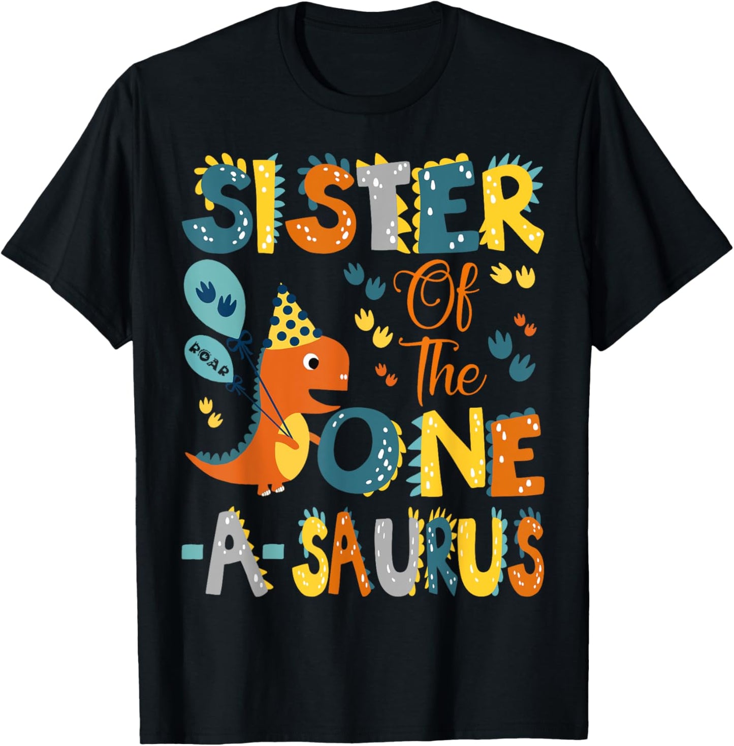 Sister Of The One-A-Saurus 1St Birthday Dinosaur Party T-Shirt