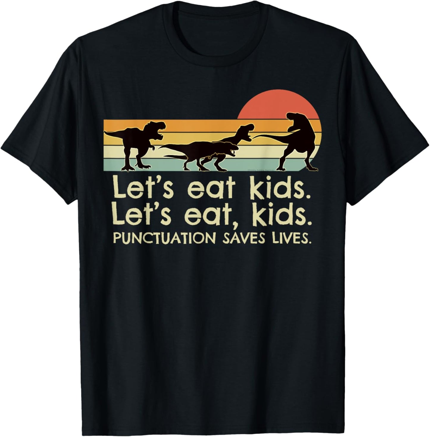 Funny Dinosaurs Let's Eat Kids Punctuation Saves Lives T-Shirt