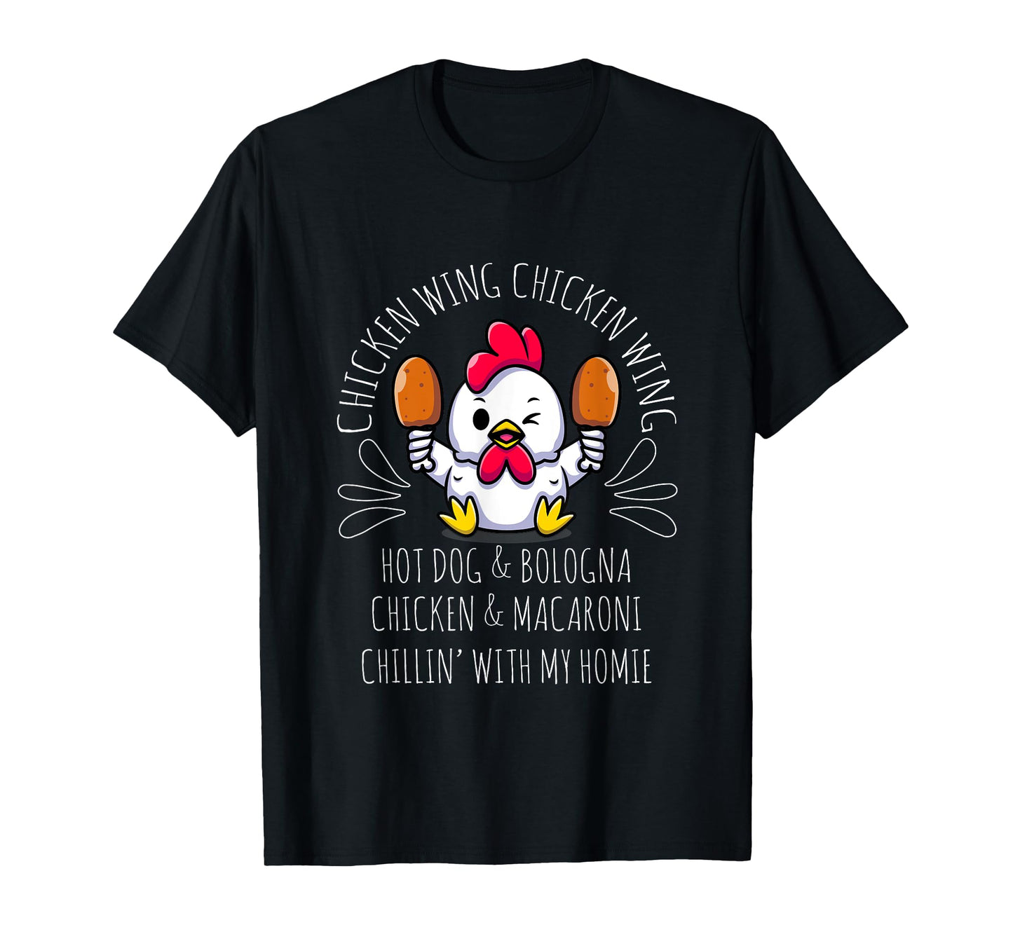 Cooked Chicken Wing Chicken Wing Hot Dog Bologna Macaroni T-Shirt for Men Women Girls Kids