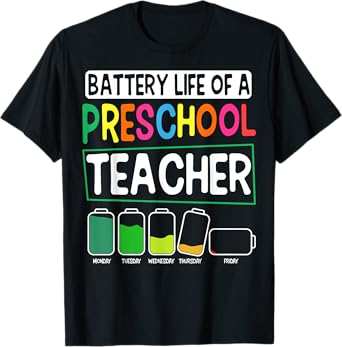 Preschool Nursery Teacher Battery Life Pre-K Instructor T-Shirt