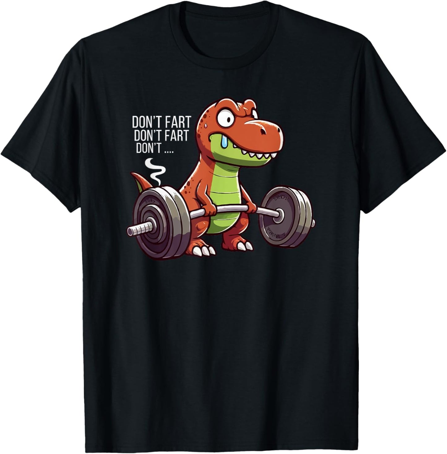 Funny T Rex Dinosaur Weightlifting Gym Workout Don't Fart T-Shirt