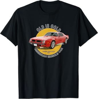 Firebird TransAm American Muscle Car 60s 70s Old is Gold T-Shirt