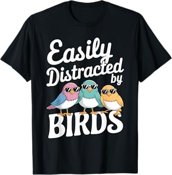 Easily Distracted By Birds Pet Lover Birds Men Women Kids T-Shirt