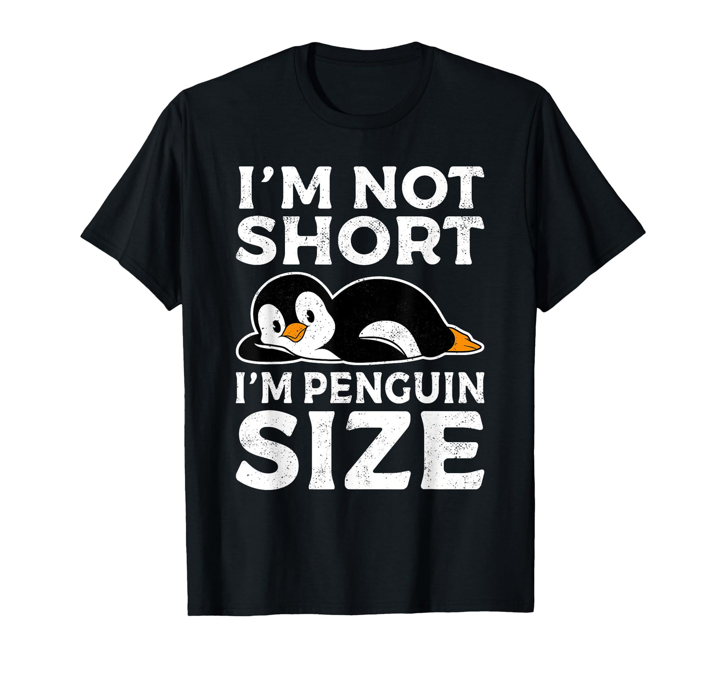 Penguin Gifts Funny Penguin I'm Not Short I'm Penguin Size T-Shirt