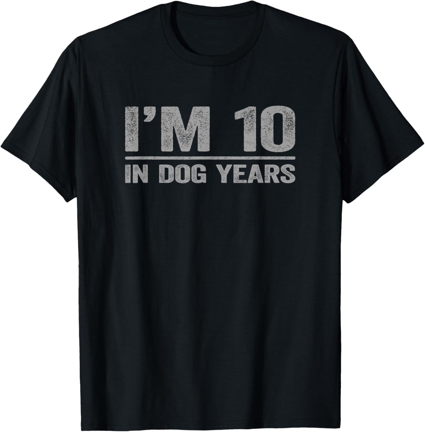I'm-10-In-Dog-Years-T-Shirt-70th-Birthday T-Shirt