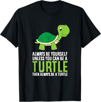 Sea Turtle Pet Always Be Yourself Unless You Can Be A Turtle T-Shirt