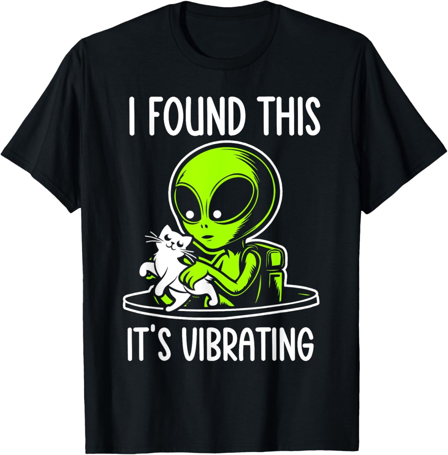 I Found This It's Vibrating Cat UFO Alien Kitten Spaceship T-Shirt