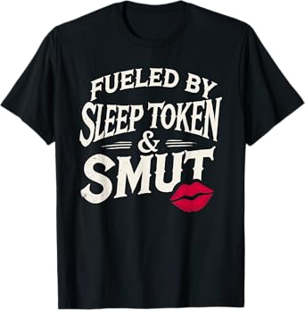 Fueled by Sleep Token and Smut Bookish Reading T-Shirt