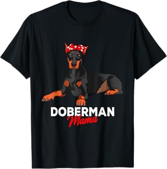 Doberman Mama Dobie Dog Girls Women T-Shirt