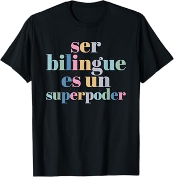 Ser Bilingue Es Un Superpoder Bilingual Spanish Teacher T-Shirt