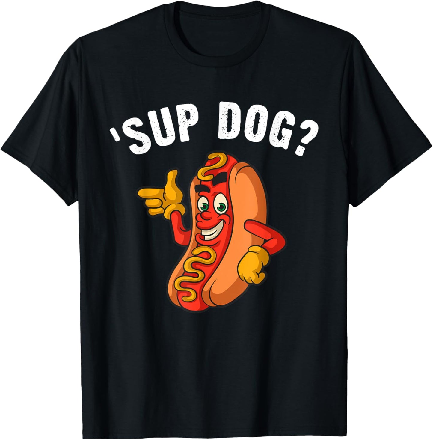 Sup Dog? Casual Cool Graphic For Fun-Loving Hotdog Lovers T-Shirt