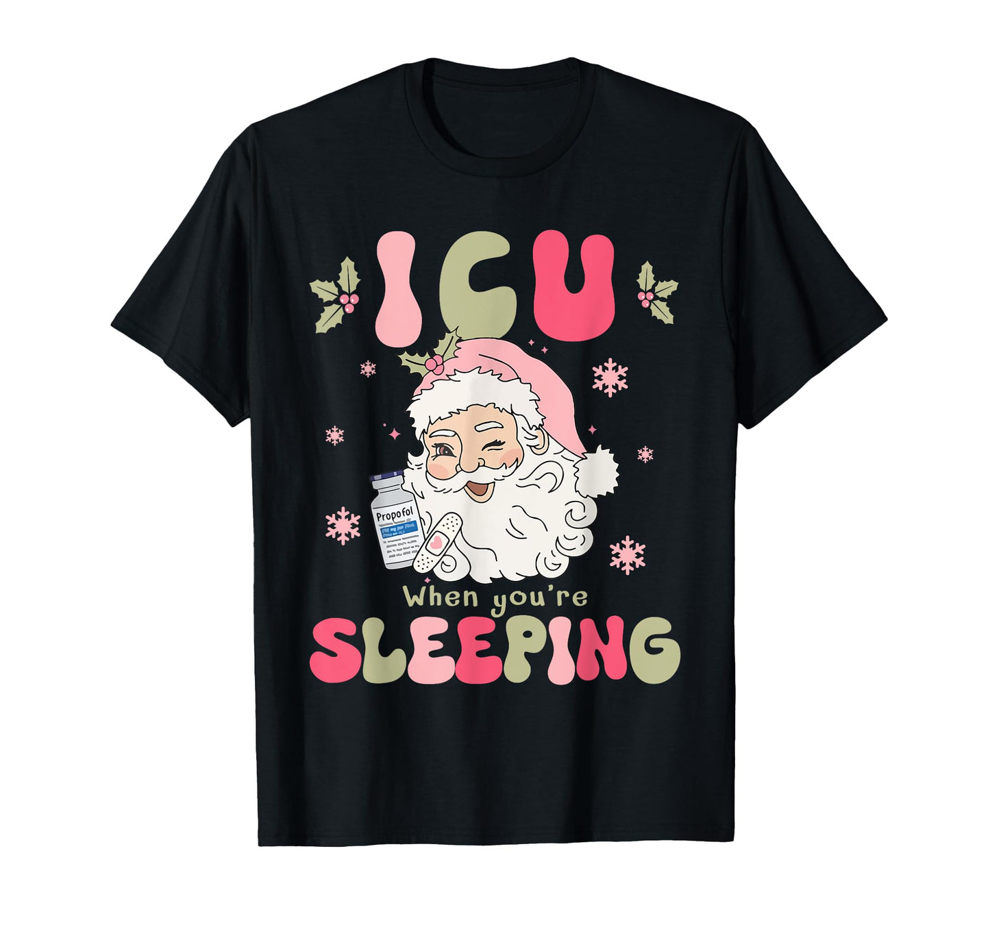 ICU When You Sleeping Propofol Nurse Santa Christmas Party T-Shirt
