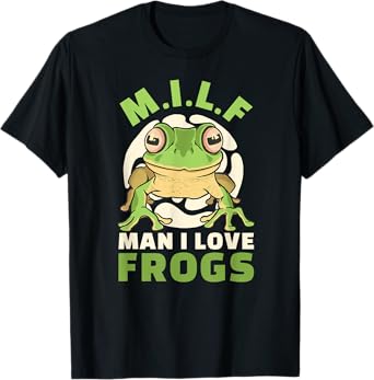 Man I Love Frogs M.I.L.F Saying Frog T-Shirt