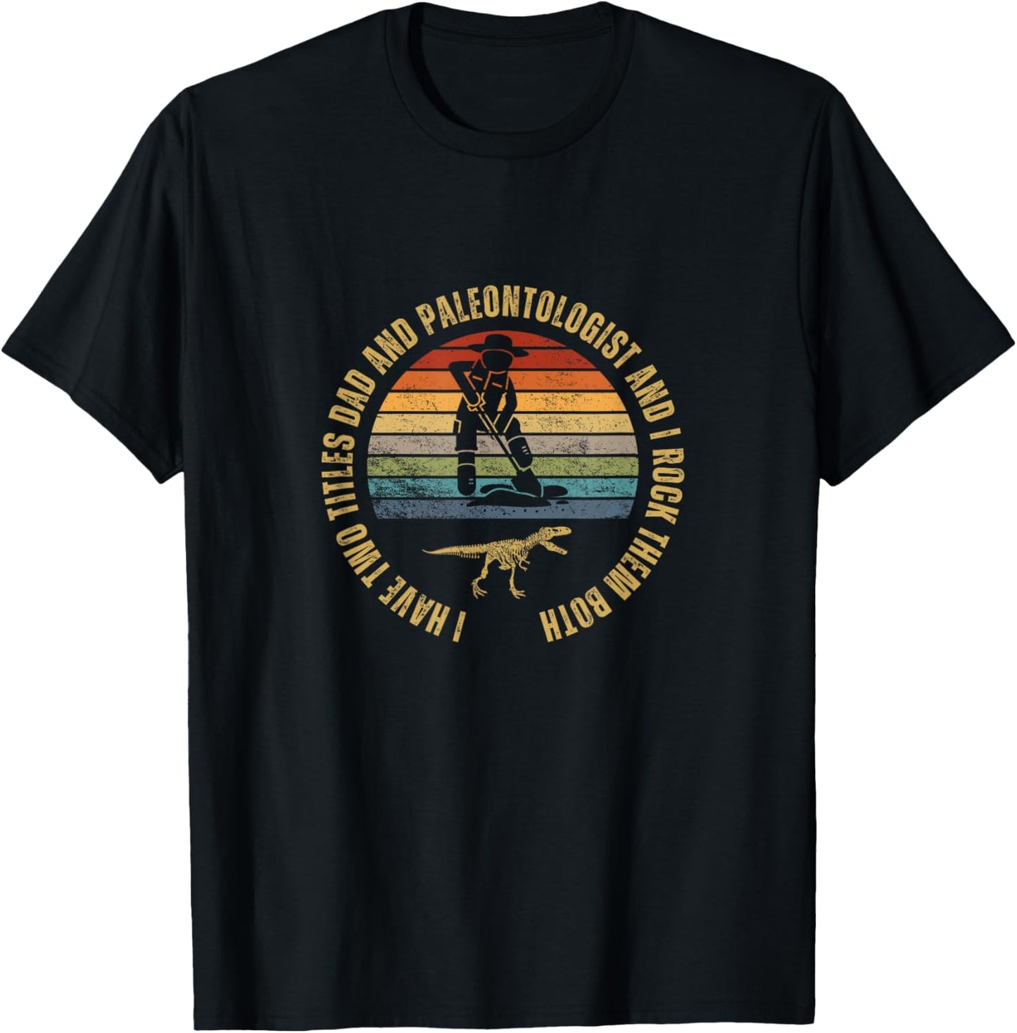 Paleontologist And Dad Proud Men Funny Paleontology T-Shirt