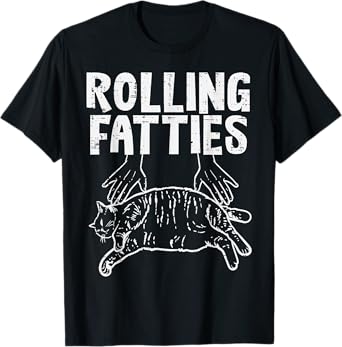 Rolling Fatties Cat Funny Fat Kitten Men Women Kids Girls T-Shirt
