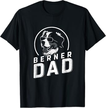 Berner Dad Dog Owner Gifts Men Funny Dog Dad Father's Day T-Shirt