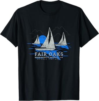 Fair Oaks California Yachting Souvenir Fair Oaks T-Shirt