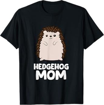 Hedgehog Mom Girls Women That Loves Hedgehogs T-Shirt