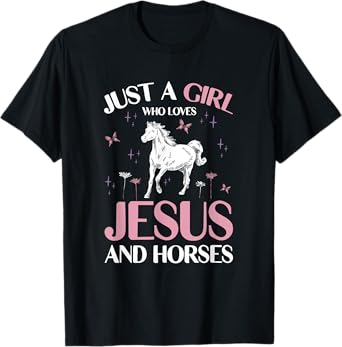 Just A Girl Who Loves Jesus And Horses T-Shirt