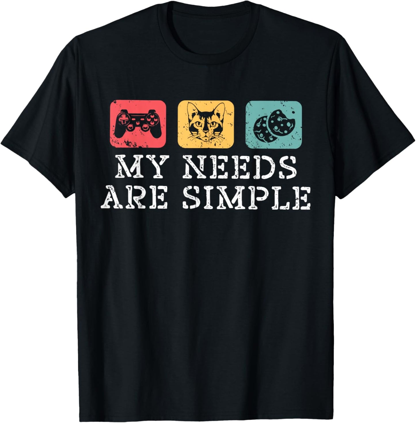 Cats Gaming and Cookies My Needs Are Simple Funny Cat Gamer T-Shirt