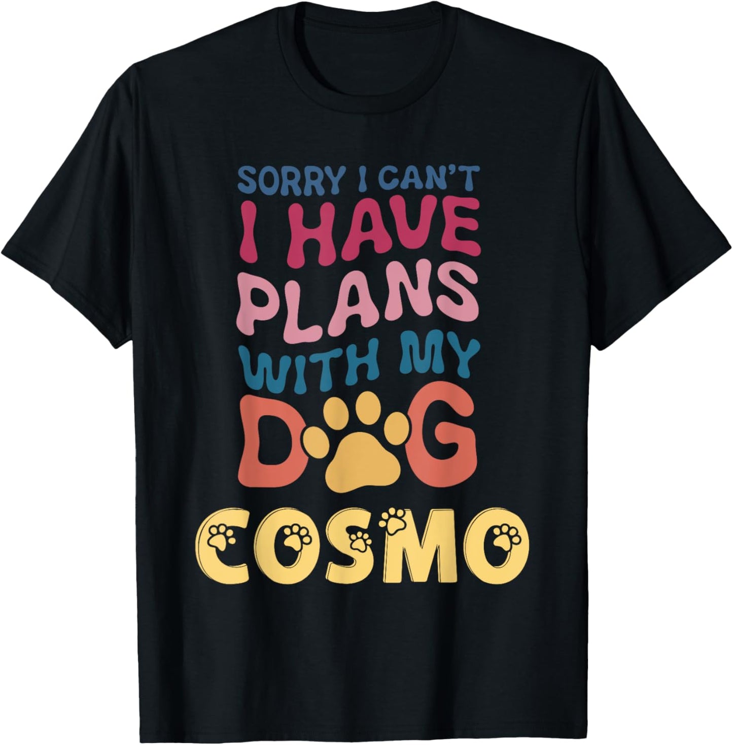 Dog Name Cosmo Personalised Gift Busy With My Dog Cosmo T-Shirt