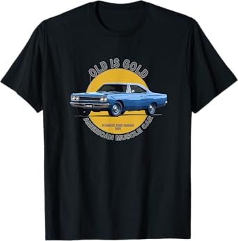 Plymouth Road Runner American Muscle Car 60s 70s Old Is Gold T-Shirt