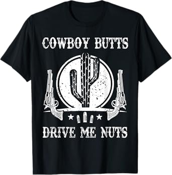 Cowboy Butts Drive Me Nuts Vintage Funny Sexy Cowboys Memes T-Shirt