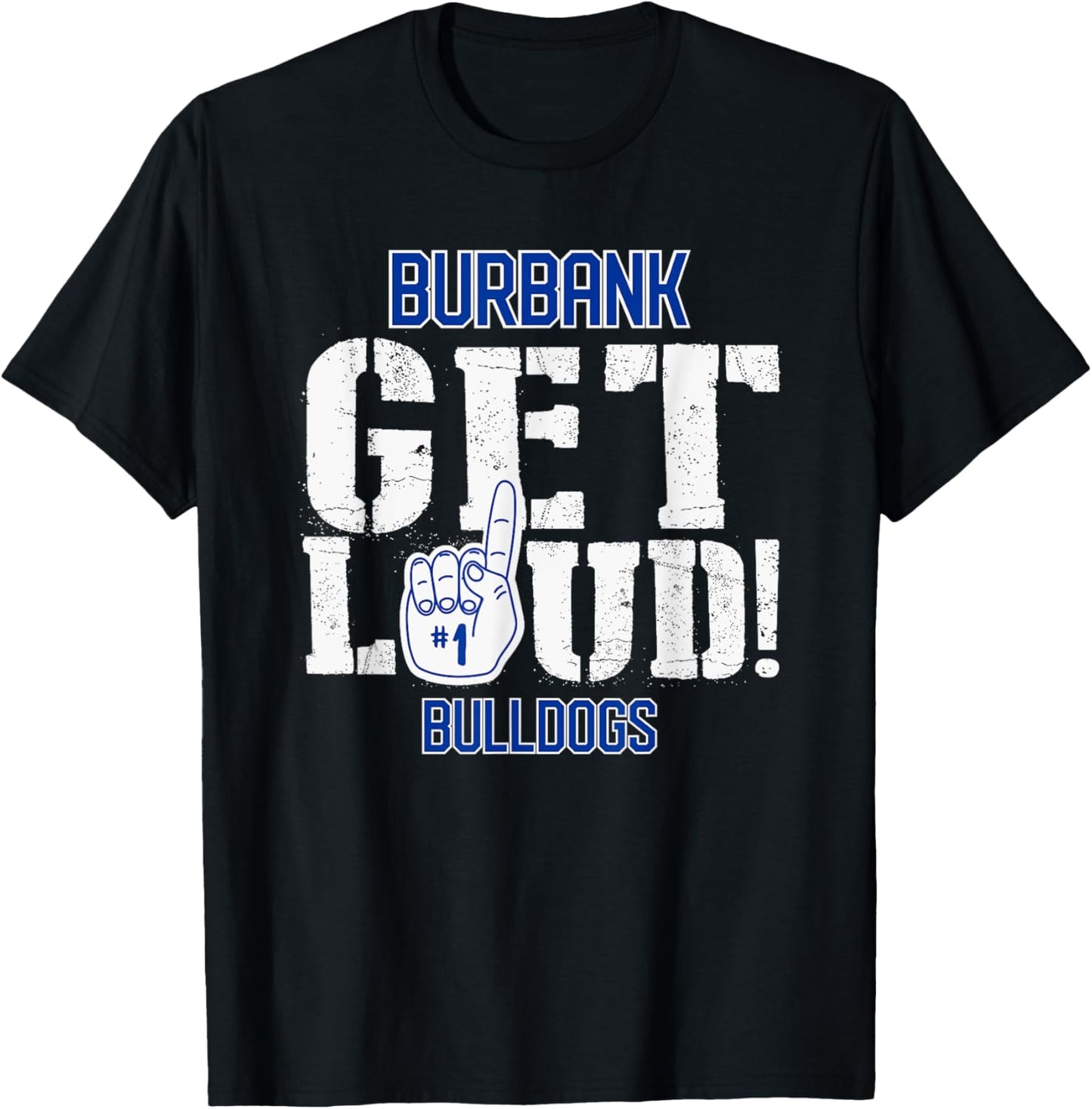 Burbank High School GET LOUD Bulldogs T-Shirt