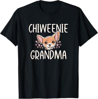 Chiweenie Mom Grandma Funny Cute Dog Owner Love Lover Men Women T-Shirt