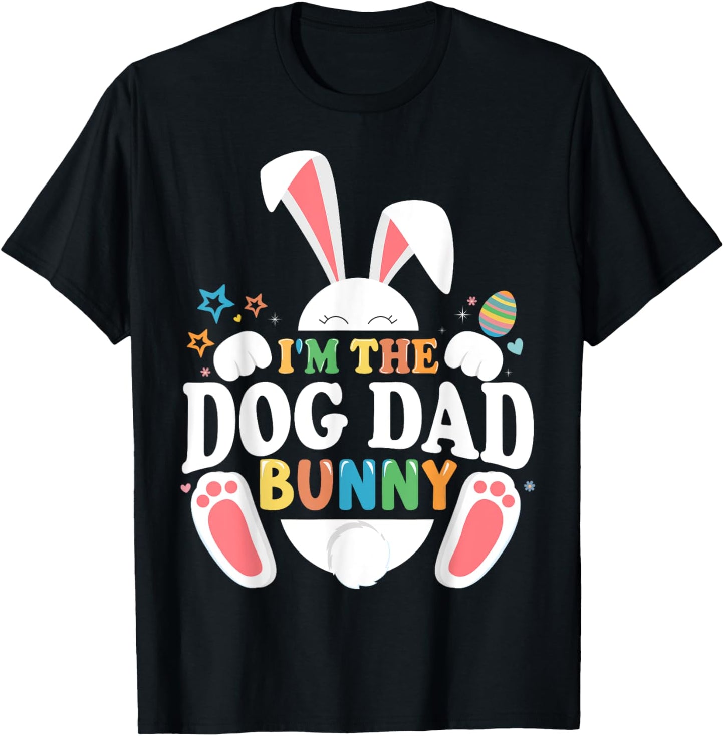 I'm The Dog Dad Bunny Easter Matching Fun T-Shirt