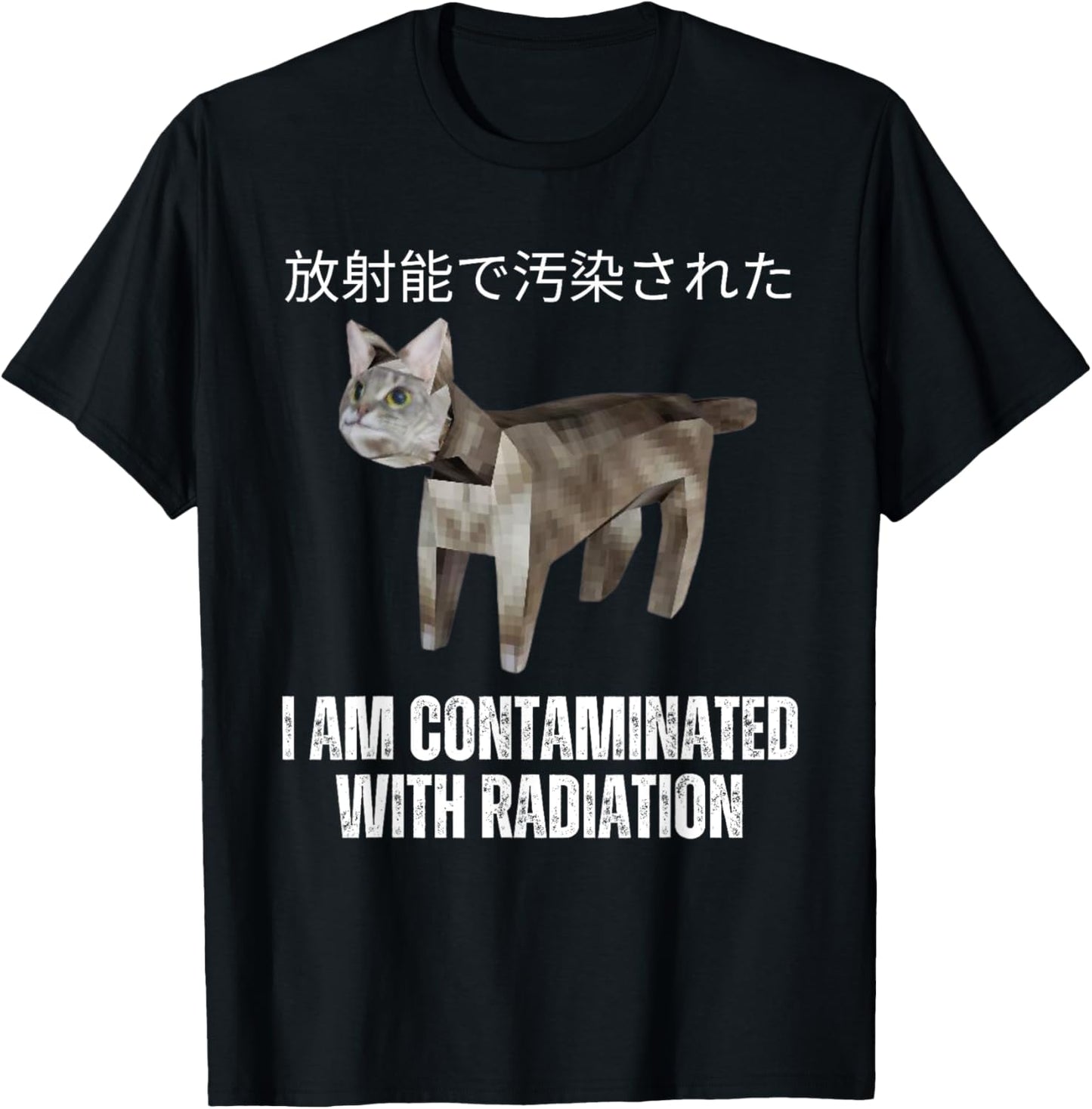 I Am Contaminated With Radiation Funny Ironic Cat Meme Funny T-Shirt