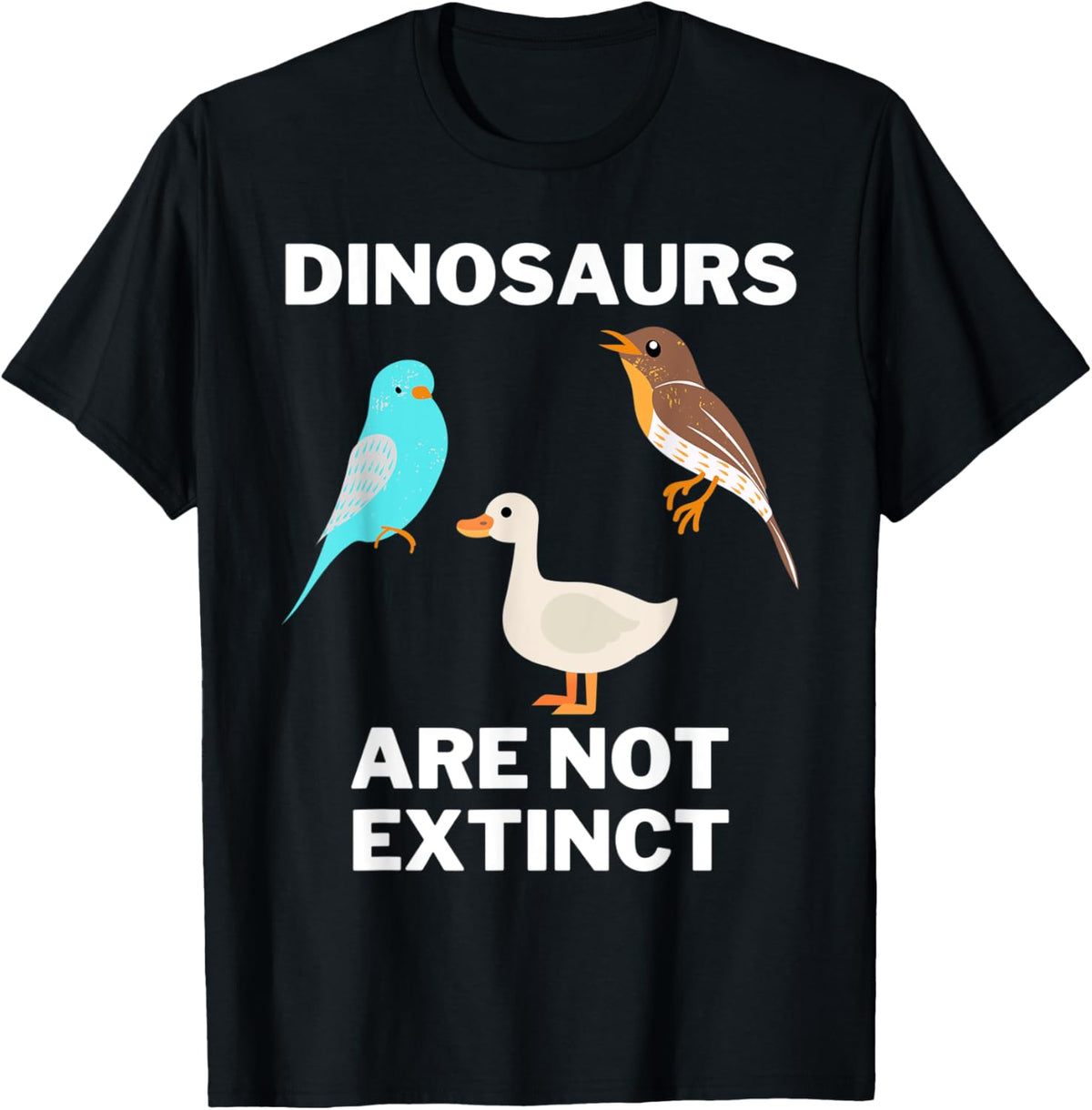 Funny dinosaur bird tee, Dinosaurs are not extinct, Science T-Shirt