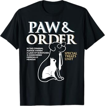 Funny Paw and Order Special Treats Unit Training Dog And Cat T-Shirt for Men Women