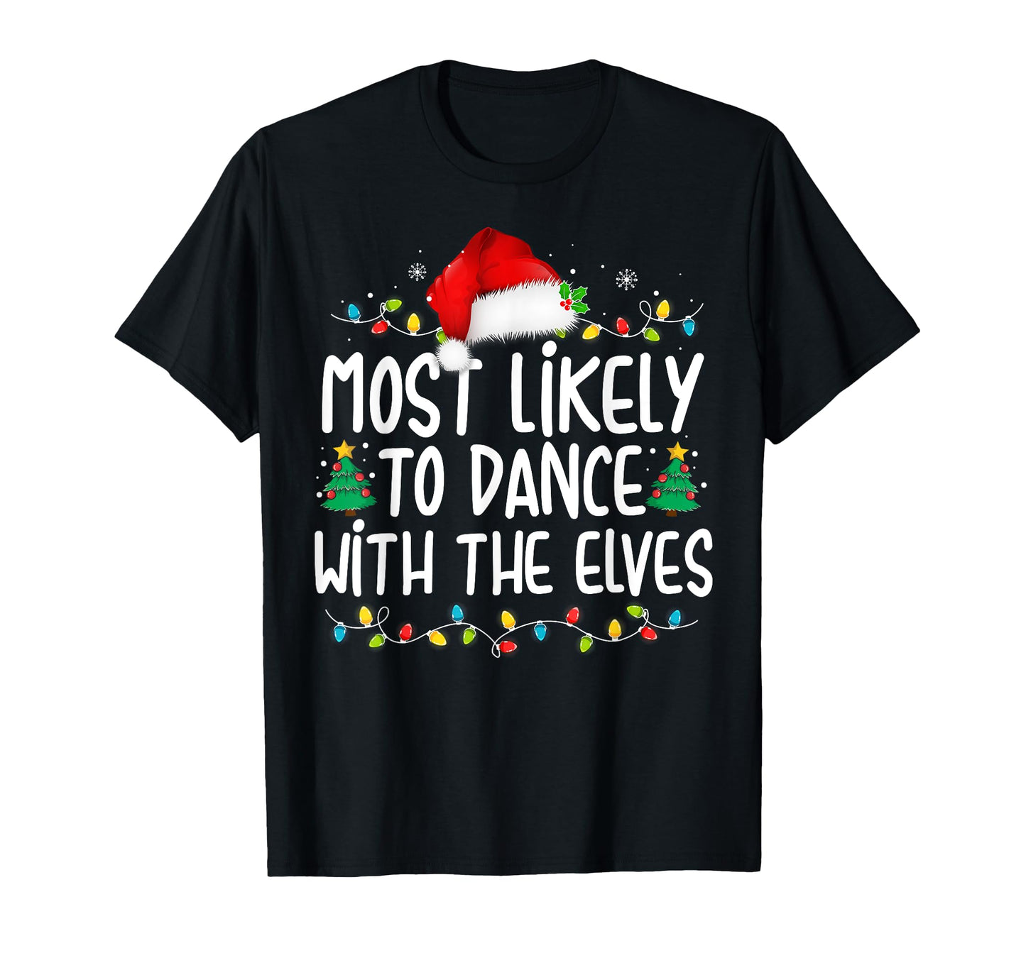 Most Likely To Dance With The Elves Christmas Matching T-Shirt