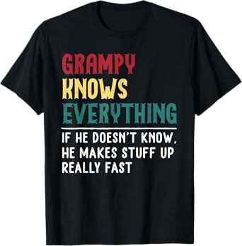 Grampy Know Everything Fathers Day for funny grandpa Grampy T-Shirt