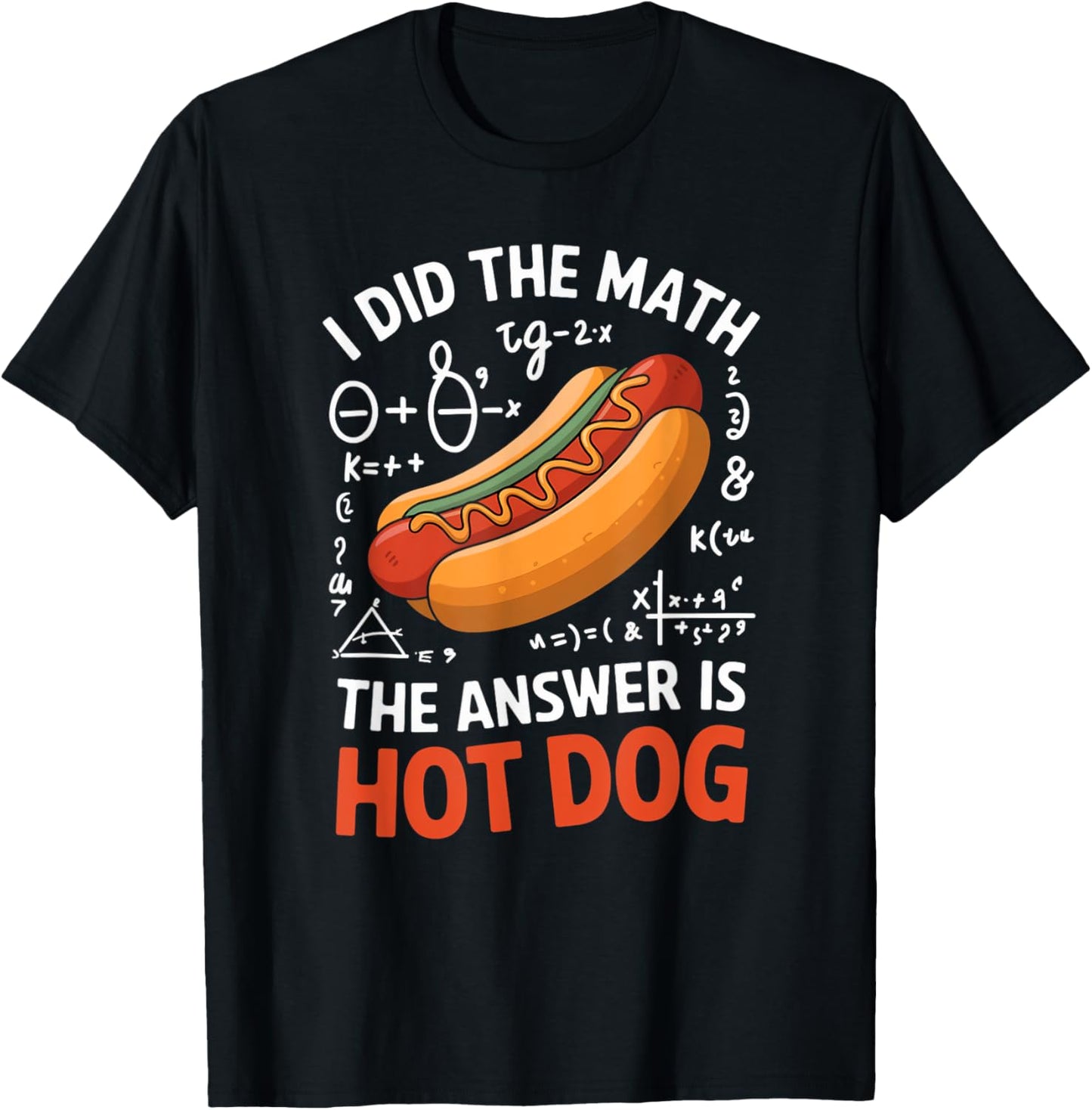 Food Lovers I Did The Math Answer Is Hotdog T-Shirt