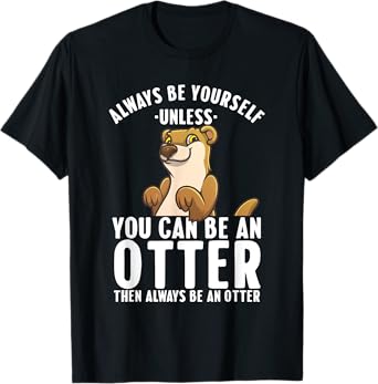 Cute Otter Design For Men Women Sea River Otter Wild Animal T-Shirt