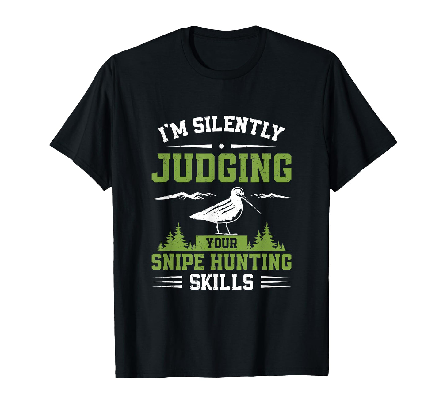 I'm Silently Judging Funny Snipe Hunting Skills Snipe Hunter T-Shirt