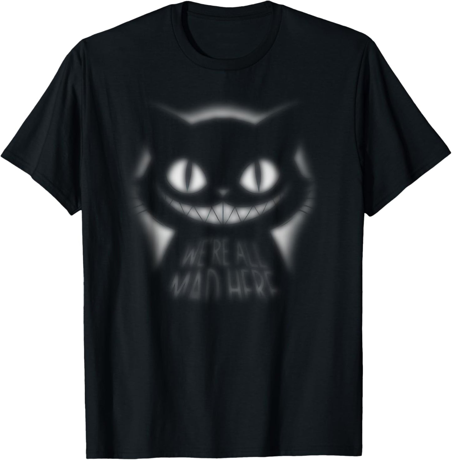 Alice in Wonderland - We're All Mad Here Cheshire Cat Quote Men Women T-Shirt