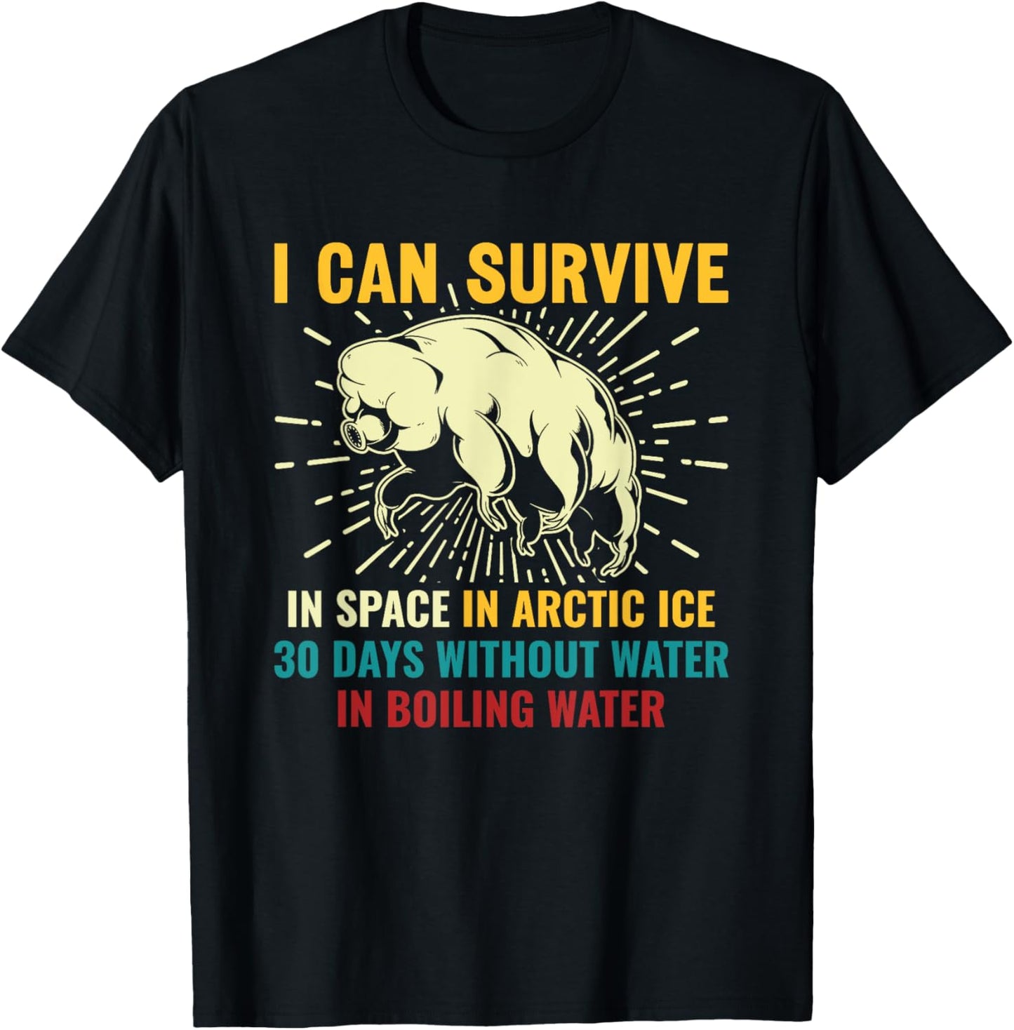 Funny, I Can Survive, Microbiology, Water Bear, Tardigrade T-Shirt