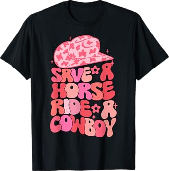 Cowgirl Save A Horse Ride A Cowboy Rodeo Western Country Tee T-Shirt