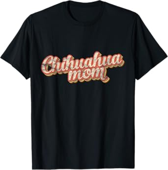 Vintage Chihuahua Mom Chi-chi Mother Dog Lover Pet Mama T-Shirt for Men Women Kids