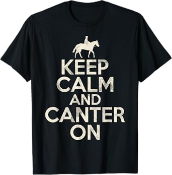 Keep Calm and Canter on Horse Trainer T-Shirt