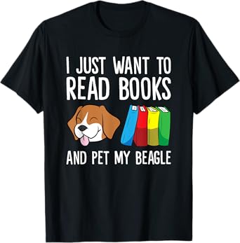 I Just Want To Read Books And Pet My Beagle T-Shirt