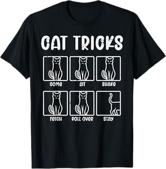 Cat Tricks Funny Feline Kitten Kitty Pet Owner Men Women Kid T-Shirt
