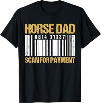 Horse Dad Scan For Payment - Barcode Horse Dad T-Shirt