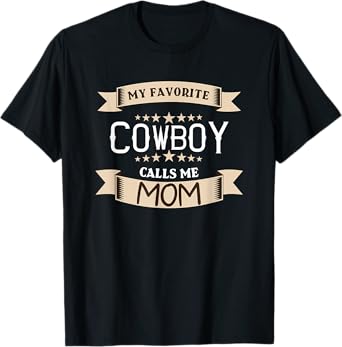 Favorite Cowboy Calls Me Mom Rodeo Riding Wild West Mama T-Shirt