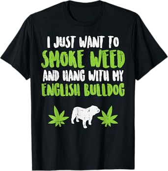 Smoke Weed Hang With English Bulldog Dog Cannabis 420 Gift T-Shirt